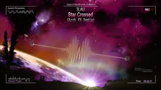 3LAU - Star Crossed (Arch FX Remix) [HQ Free]