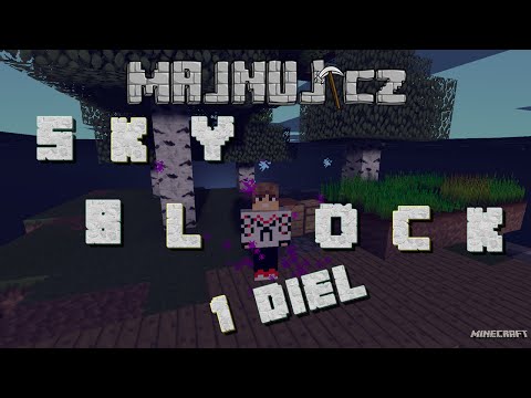 [Majnuj.cz] Skyblock 1. diel - Milujem ostrovčeky ? CZ/SK
