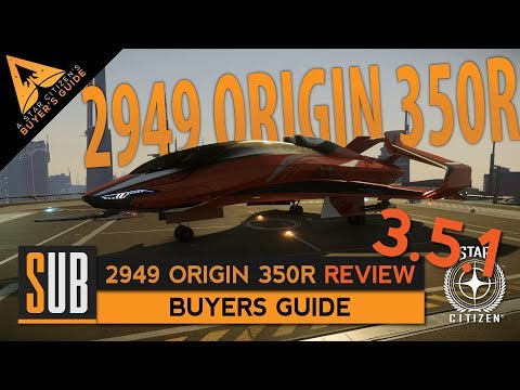 2949 Origin 350r Review | A Star Citizen's Buyer's Guide | Alpha 3.5.1