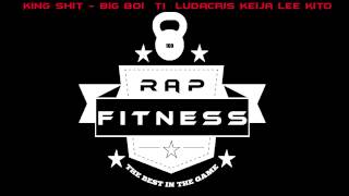 King Shit - Big Boi TI Ludacris Kito Keija Lee