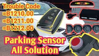 B1210 B1211 B12112 Troubles Code Parking Sensor All Car's Solution Hyundai wairng problem Scanning
