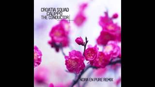 Croatia Squad & Calippo - The Conductor (Nora En Pure Remix) Exclusive Teaser