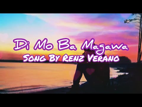 Renz Verano ~ Di mo ba magawa ( Lyrics  )