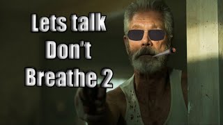 Lets Talk Don't Breathe 2