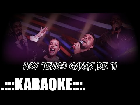 Eugenia Quevedo, LBC, Q Lokura Hoy tengo ganas de ti ( KARAOKE PREM ♪ )