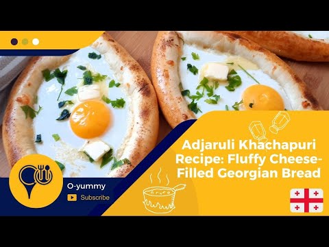 Adjaruli Khachapuri Recipe: Fluffy Cheese-Filled Georgian Bread