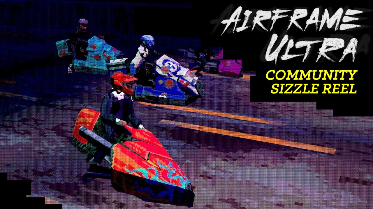Airframe Ultra | Community Sizzle Reel