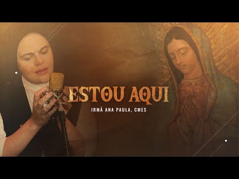 Estou aqui - Irmã Ana Paula, CMES - Clipe Oficial