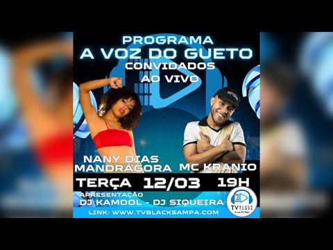 Programa A Voz do Gueto Participação Nany Dias Mandrágora e Mc Kranio #04