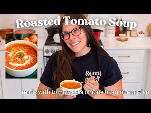The Best Roasted Tomato Soup Recipe (with Fresh Tomatoes)