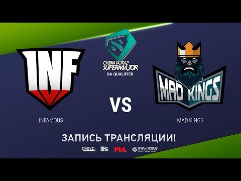 Infamous vs Mad Kings, China Super Major SA Qual, game 2 [Mortalles]