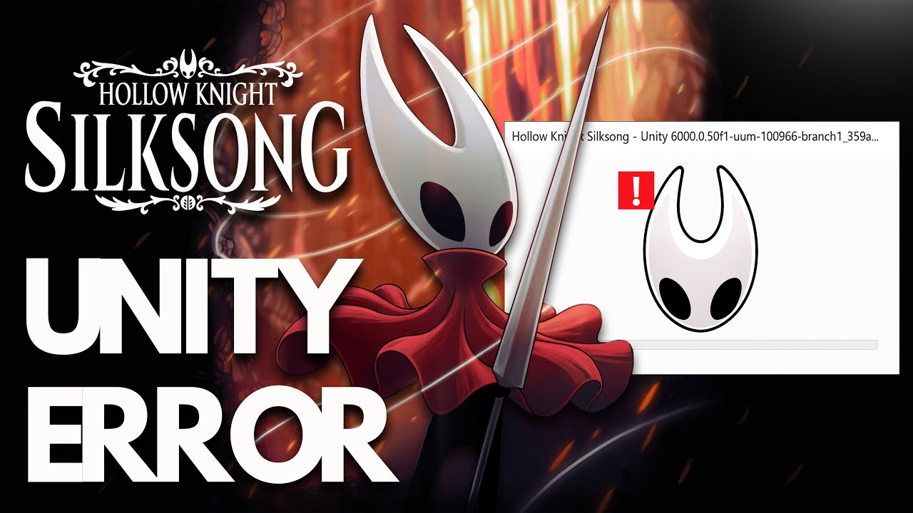 Hollow Knight Silksong Unity Error 6000.0.50f1 On PC FIX✅