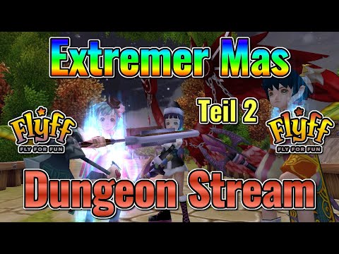 🔴Live Aufzeichnung 736 - Flyff Livestream vom 30.04.2022/Extremer Mas Dungeon Stream Teil 2🔴