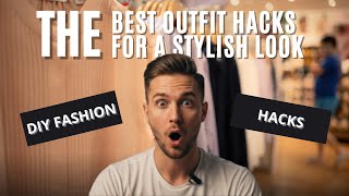 The Best Outfit Hacks for a Stylish Look (DIY Fashion Hacks)