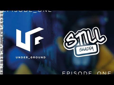 Still Shadey - UNDER_GROUND | Freestyle
