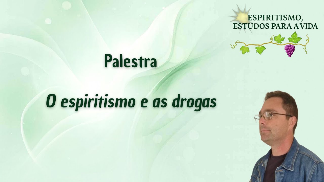 Palestra: "O Espiritismo e as Drogas".