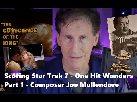 Scoring Star Trek 7: One Hit Wonders Part 1 - Joe Mullendore