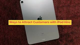 How to Attract Customers and Generate Business with iPad Lease?