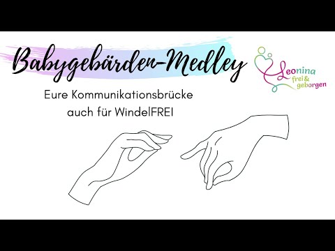 Babyzeichensprache? Zwergensprache? Hier kommt das Babygebärden-Medley! Zur WindelFREI Woche 2021