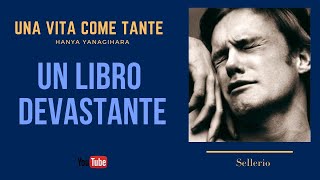 UNA VITA COME TANTE di Hanya Yanagihara (recensione)