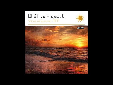 DJ GT vs Project C  - Voices of Summer 2005 (Bliss)
