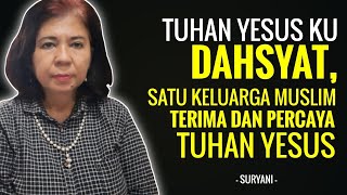 Download lagu Tuhan Yesus ku Dahsyat, Satu Keluarga Muslim Terima dan Percaya Tuhan Yesus - SURYANI mp3