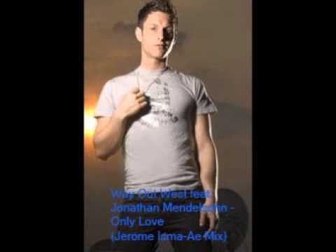 Way Out West feat. Jonathan Mendelsohn - Only Love (Jerome Isma-Ae Mix).wmv