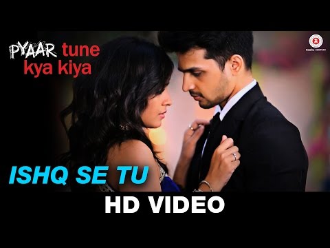 Ishq Se Tu | Pyaar Tune Kya Kiya Official Song | Samira Koppikar & Rishabh Srivastava | Love Songs