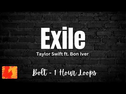 Exile - Taylor Swift ft. Bon Iver - 1 Hour - Lyrics