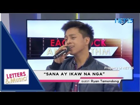 RYAN TAMONDONG - SANA AY IKAW NA NGA (NET25 LETTERS AND MUSIC)