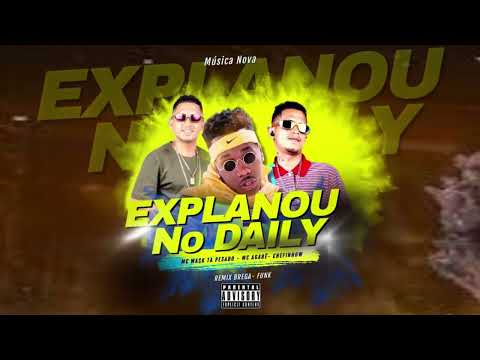 EXPLANOU NO DAILY - Mc Mask Ta Pesado , CHEFINHOW , Mc Agabê  #BREGAFUNK