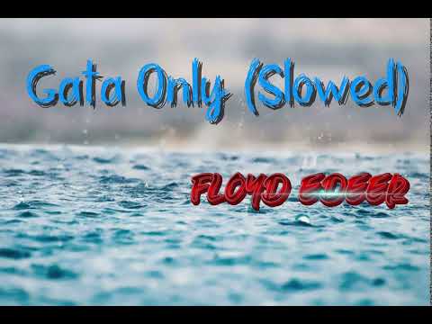 Gata Only (Slowed) ⚡️FLOYD EDEER ❤️‍🩹