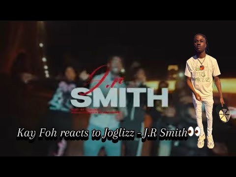 Kay Foh Reacts To Joglizz - J.R Smith (Official Music Video)👀😒🤣