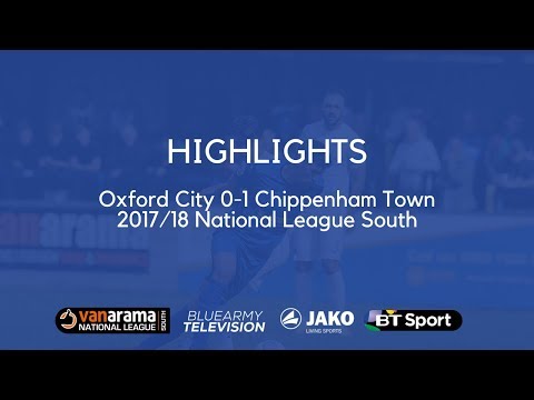 HIGHLIGHTS: Oxford City 0-1 Chippenham Town | 2017/18 National League South