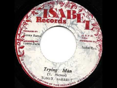 Toney Barrett ‎ Trying Man
