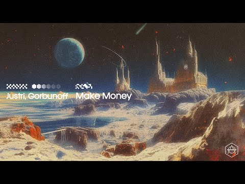 Justri, Gorbunoff - Make Money (Official Audio)