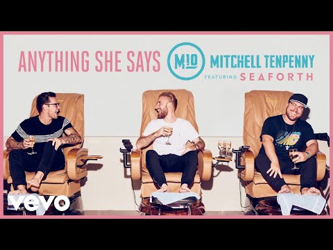 Mitchell Tenpenny, Seaforth - Anything She Says (Audio)