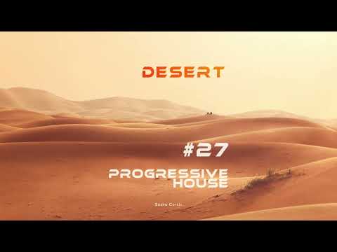 Progressive House DESERT Mix Vol. 27 - Sasha Curcic