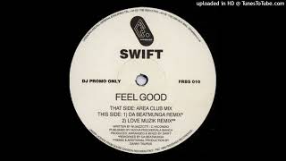 Swift - Feel Good (Love Music Remix)