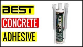 ✅  Best Adhesive For Concrete In 2023 🏆 Top 5 Tested & Reviewed