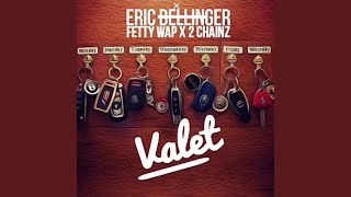 Valet (ft. Fetty Wap &amp; 2 Chainz)