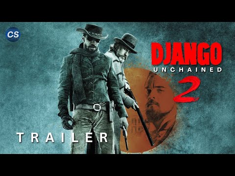 Django Unchained 2 (2025)- New Concept Trailer | Leonardo DiCaprio