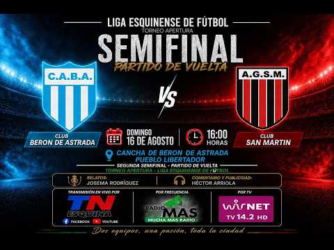 BERON DE ASTRADA VS  SAN MARTIN / SEMIFINAL VUELTA