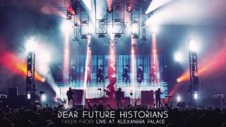 Enter Shikari - Dear Future Historians (Live At Alexandra Palace)