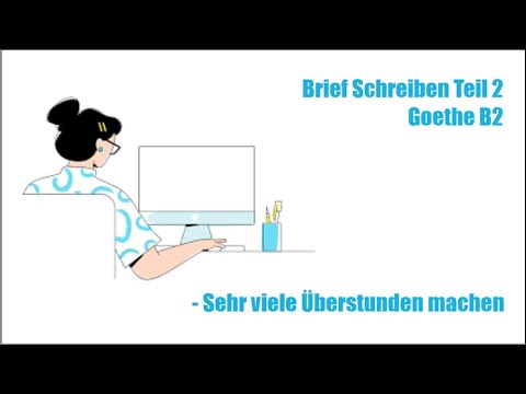 Goethe Zertifikat B2 | Brief Schreiben Teil 2 2023 | Thema Sehr viele überstunden machen