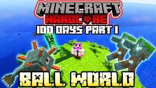 A WATERY GRAVE | BALL WORLD Episode 1 | 100 Days in Hardcore Minecraft