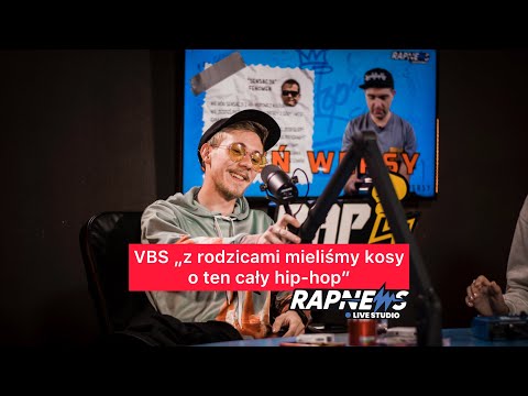VBS "z rodzicami mieliśmy kosy o ten cały hip-hop"