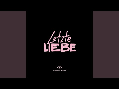 Letzte Liebe – Wincent Weiss