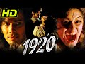 1920 HD Bollywood Dangerous Horror Movie Rajneesh Duggal Adah Sharma Indraneil Sengupta