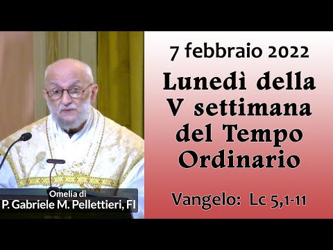 Omelia - 7 febbraio 2022 - P. Gabriele Maria Pellettieri, FI